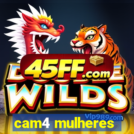 cam4 mulheres